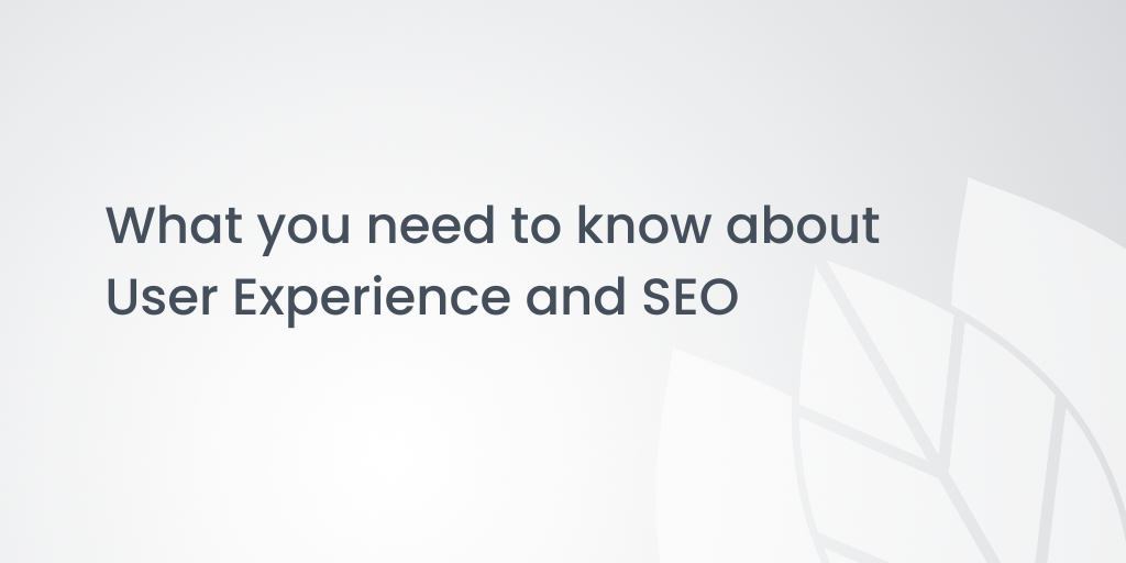 What you need to know about User Experience and SEO for ecommerce