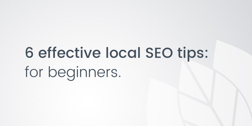 6 effective local SEO tips for beginners