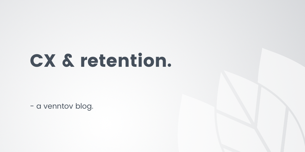Customer Experience & Retention: 5 strategies to build trust and boost loyalty