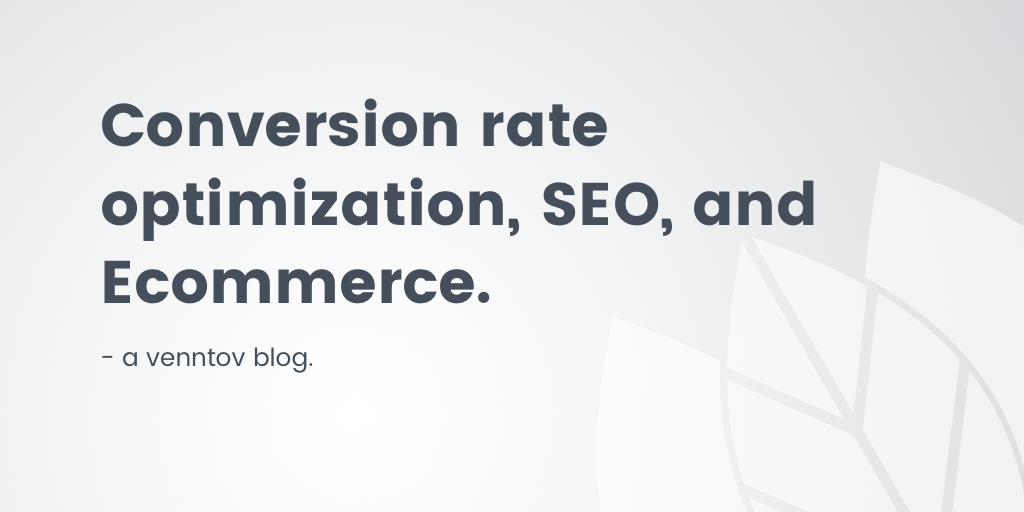 Conversion Rate Optimization (CRO) and SEO: An ecommerce merchant’s guide