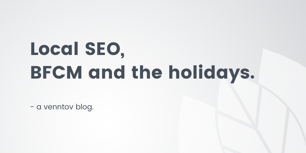 Local SEO & the Holidays: 5 tips for seasonal success