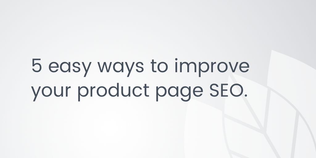 5 easy ways to improve your product page SEO
