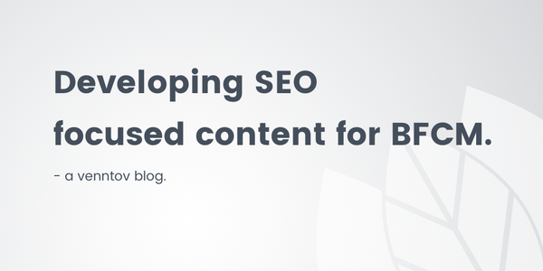 Developing SEO focused content for BFCM