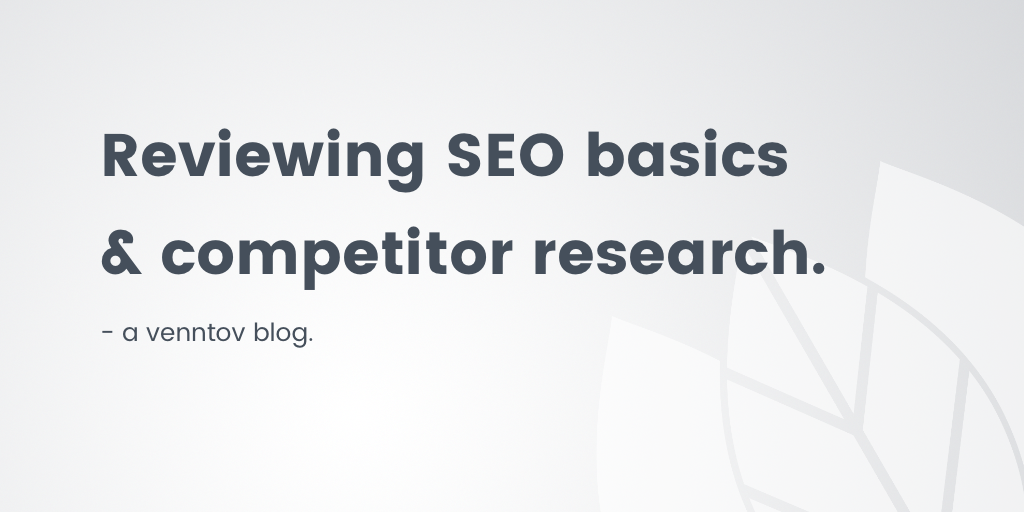 Reviewing SEO basics and competitor research in advance of BFCM