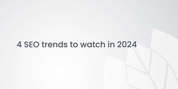 4 SEO Trends To Watch In 2024 | Venntov