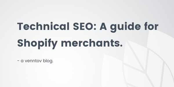 Technical SEO for Shopify: An Easy Guide to Optimizing Your Store