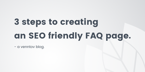 3 steps to creating an SEO friendly FAQ page