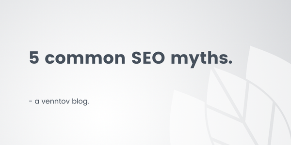 5 Common SEO Myths and Misconceptions