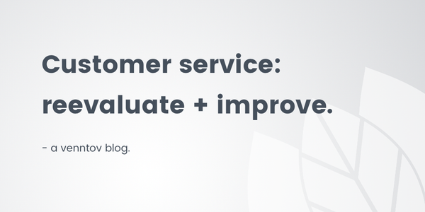 Customer Service Strategy: 4 signs you should reevaluate, and 4 ways to improve