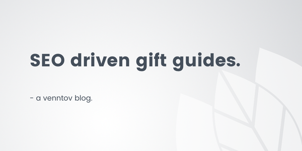 How to write SEO driven gift guides