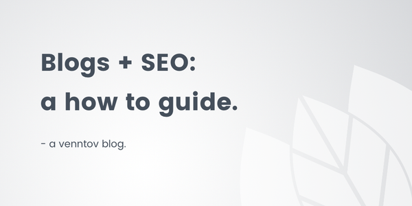 Blogs and SEO: Why blogging is important and how to develop an SEO led strategy