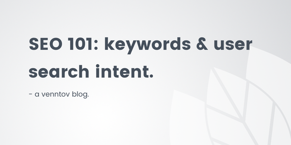 SEO 101: Keywords & User Search Intent