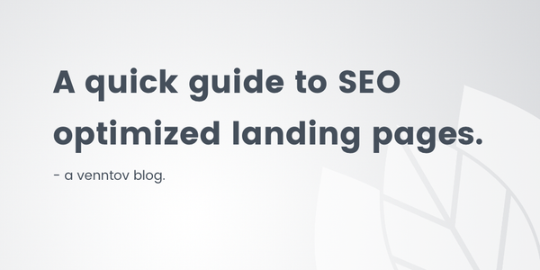 A Quick Guide to SEO Optimized Landing Pages