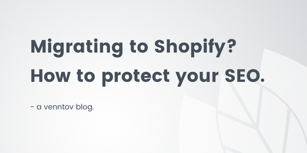 Migrating to Shopify: 4 ways to protect your store’s SEO
