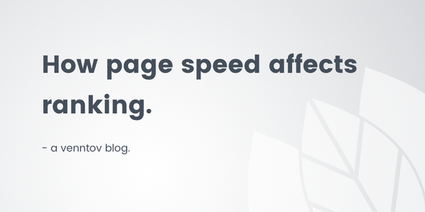 What you need to know about how page speed affects page ranking